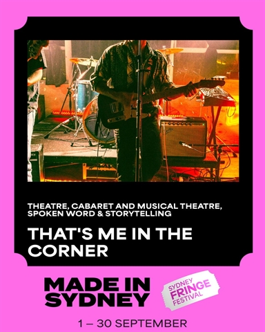 THAT'S ME IN THE CORNER - What's On Sydney